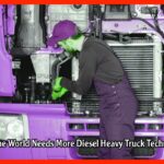 Why the World Needs More Diesel Heavy Truck Technicians 